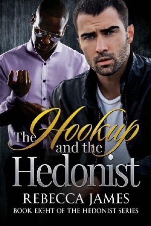 [The Hedonist 08] • The Hookup and the Hedonist (The Hedonist Series Book 8)